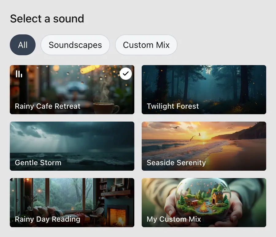 Sound picker with ambient soundscape cards: Rainy Cafe Retreat, Twilight Forest, Gentle Storm, Seaside Serenity, Rainy Day Reading, and a custom mix